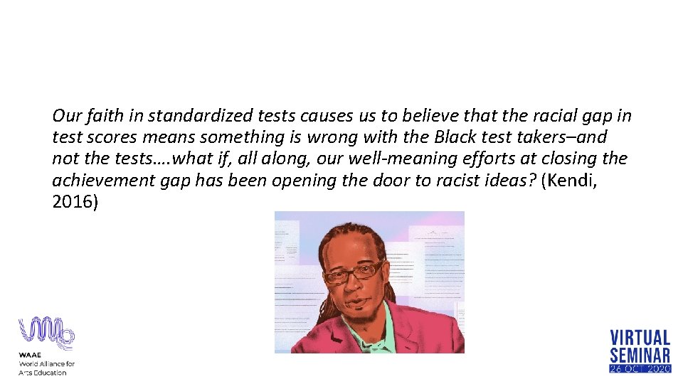 Our faith in standardized tests causes us to believe that the racial gap in