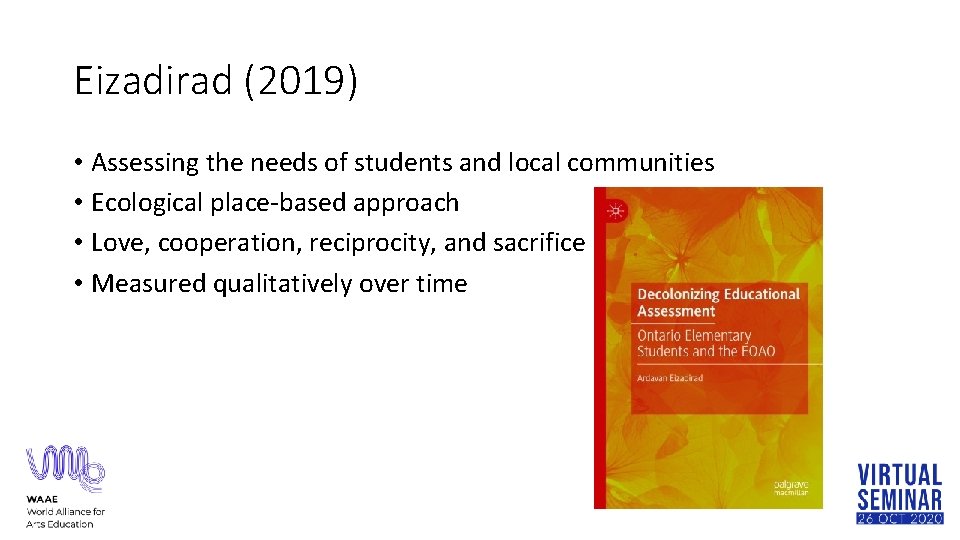 Eizadirad (2019) • Assessing the needs of students and local communities • Ecological place-based