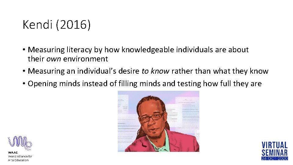 Kendi (2016) • Measuring literacy by how knowledgeable individuals are about their own environment