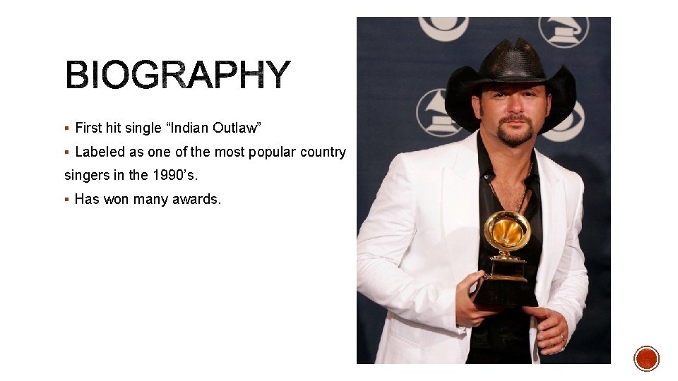 § First hit single “Indian Outlaw” § Labeled as one of the most popular