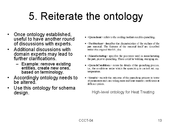 5. Reiterate the ontology • Once ontology established, useful to have another round of
