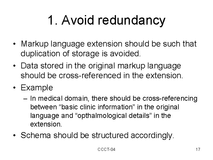 1. Avoid redundancy • Markup language extension should be such that duplication of storage