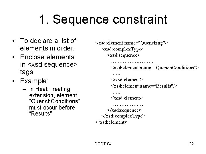 1. Sequence constraint • To declare a list of elements in order. • Enclose