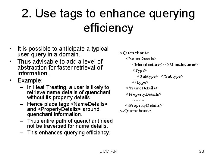2. Use tags to enhance querying efficiency • It is possible to anticipate a