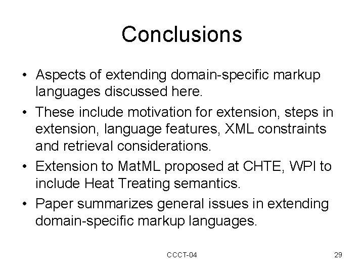 Conclusions • Aspects of extending domain-specific markup languages discussed here. • These include motivation