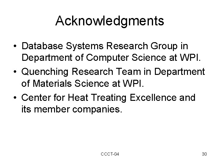 Acknowledgments • Database Systems Research Group in Department of Computer Science at WPI. •