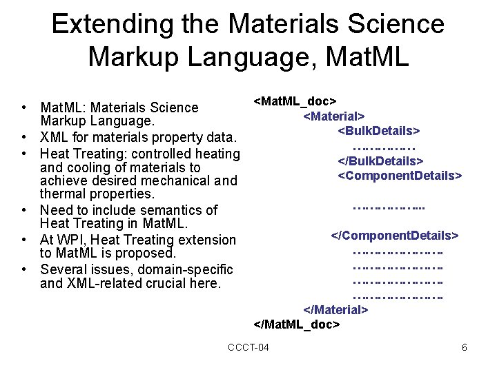 Extending the Materials Science Markup Language, Mat. ML <Mat. ML_doc> • Mat. ML: Materials