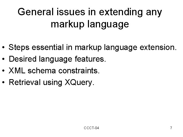 General issues in extending any markup language • • Steps essential in markup language