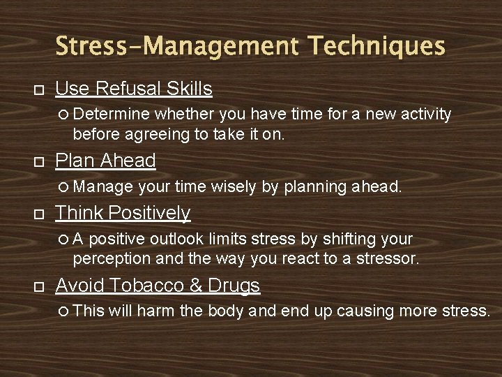 Stress-Management Techniques Use Refusal Skills Determine whether you have time for a new activity