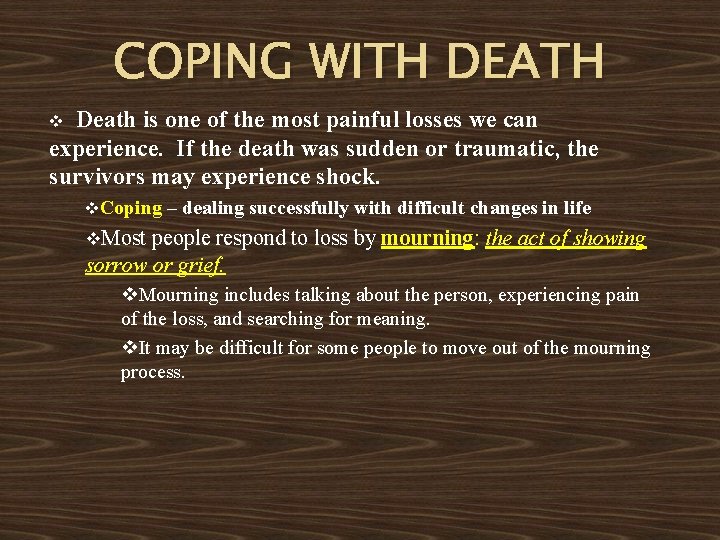 COPING WITH DEATH Death is one of the most painful losses we can experience.