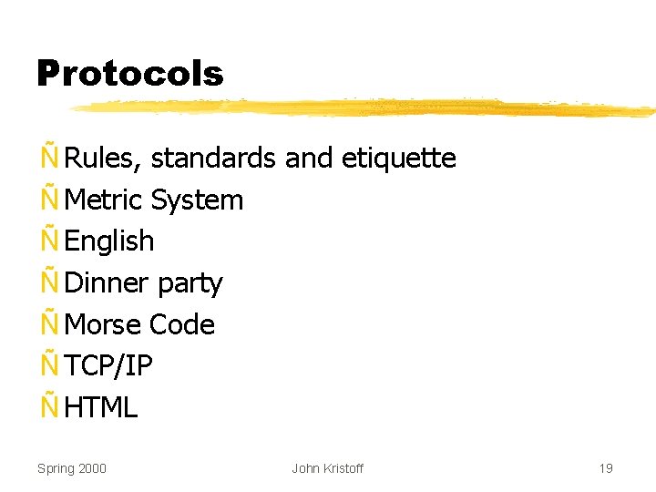 Protocols Ñ Rules, standards and etiquette Ñ Metric System Ñ English Ñ Dinner party