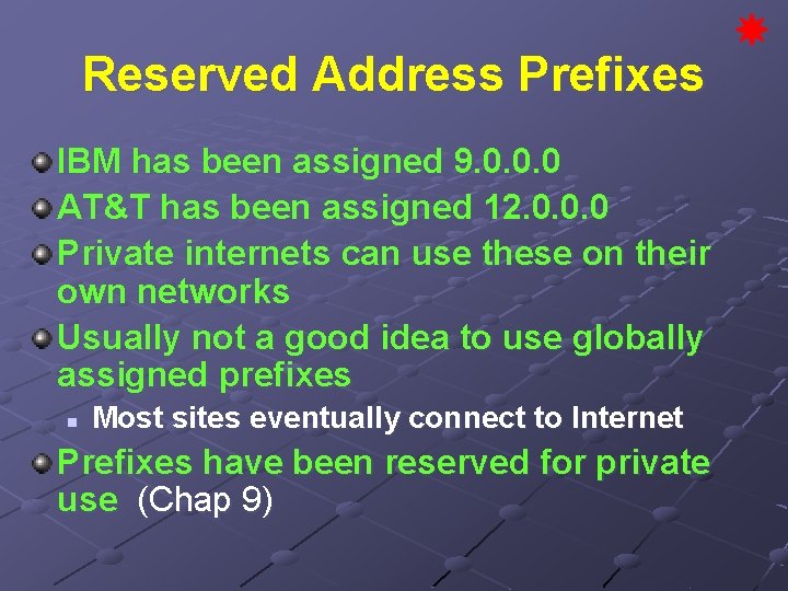 Reserved Address Prefixes IBM has been assigned 9. 0. 0. 0 AT&T has been