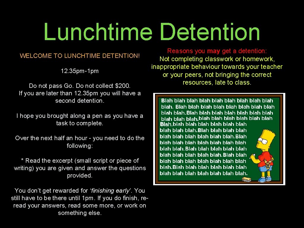 Lunchtime Detention WELCOME TO LUNCHTIME DETENTION! 12. 35 pm-1 pm Do not pass Go.
