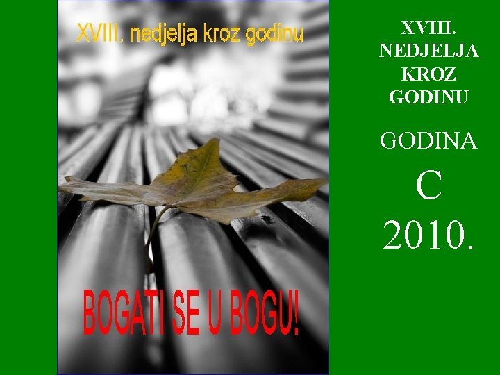 XVIII. NEDJELJA KROZ GODINU GODINA C 2010. 