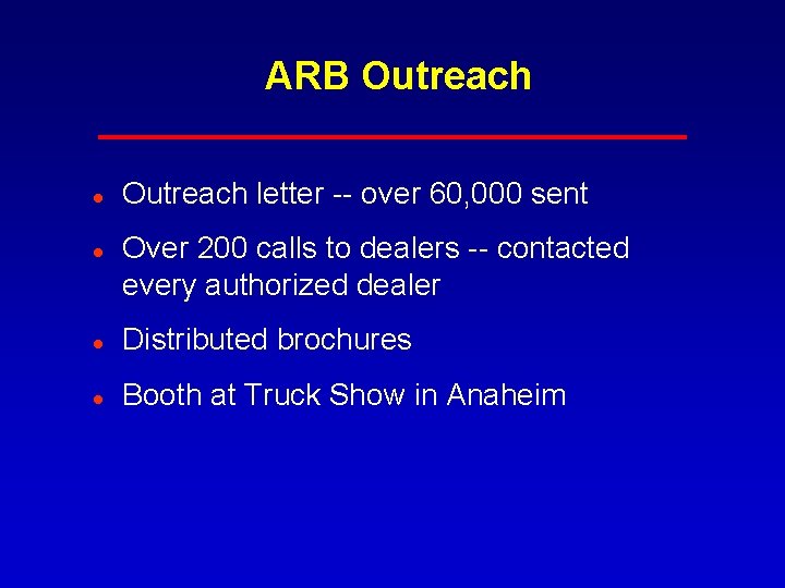 ARB Outreach l l Outreach letter -- over 60, 000 sent Over 200 calls ARB Outreach l l Outreach letter -- over 60, 000 sent Over 200 calls