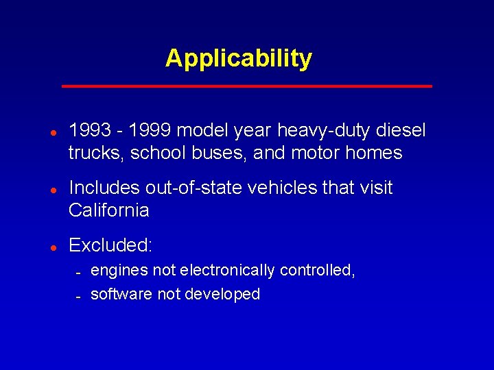 Applicability l l l 1993 - 1999 model year heavy-duty diesel trucks, school buses, Applicability l l l 1993 - 1999 model year heavy-duty diesel trucks, school buses,