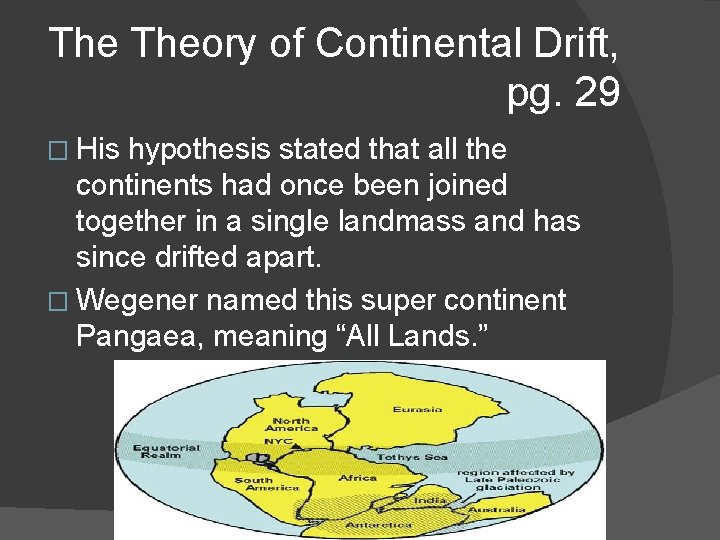 The Theory of Continental Drift, pg. 29 � His hypothesis stated that all the