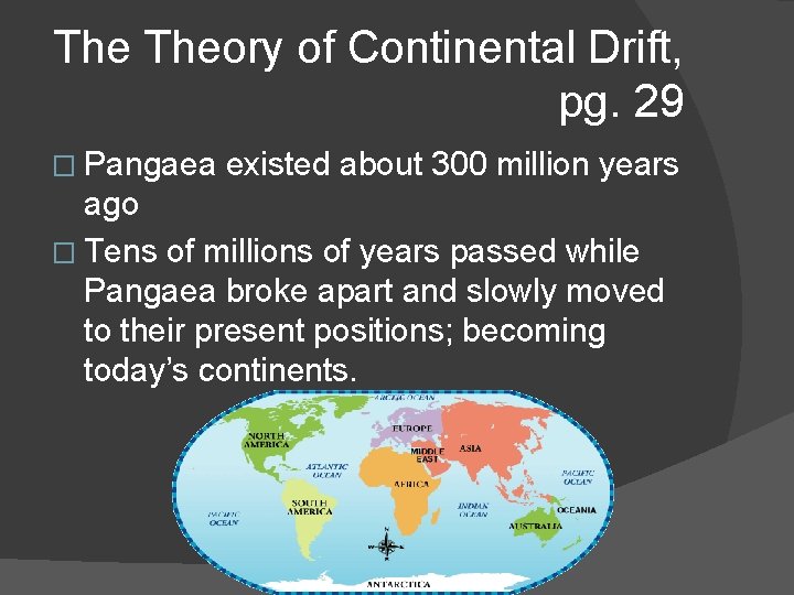 The Theory of Continental Drift, pg. 29 � Pangaea existed about 300 million years