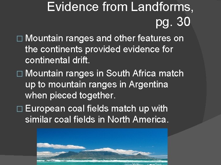 Evidence from Landforms, pg. 30 � Mountain ranges and other features on the continents