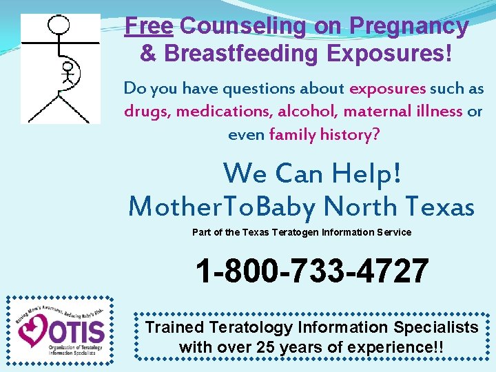 Free Counseling on Pregnancy & Breastfeeding Exposures! Do you have questions about exposures such