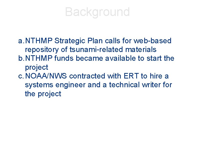 Background a. NTHMP Strategic Plan calls for web-based repository of tsunami-related materials b. NTHMP