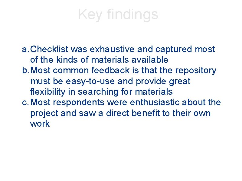 Key findings a. Checklist was exhaustive and captured most of the kinds of materials