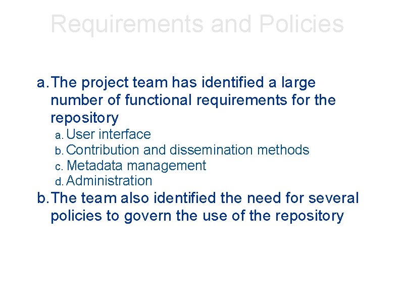 Requirements and Policies a. The project team has identified a large number of functional