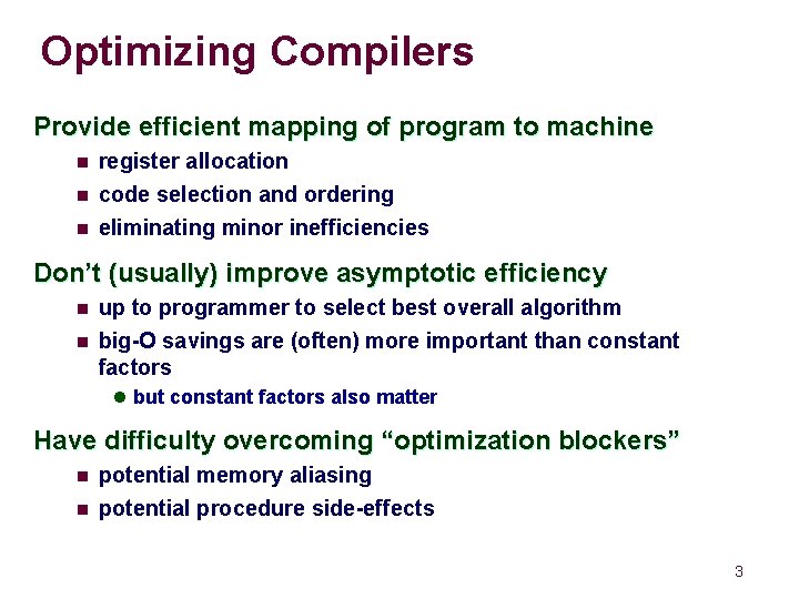 Optimizing Compilers Provide efficient mapping of program to machine n register allocation n code