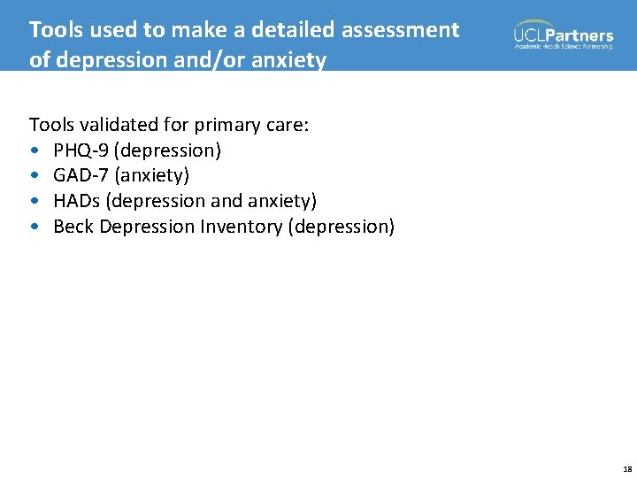 Tools used to make a detailed assessment of depression and/or anxiety Tools validated for