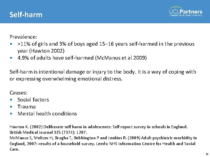 Self-harm Prevalence: • >11% of girls and 3% of boys aged 15– 16 years