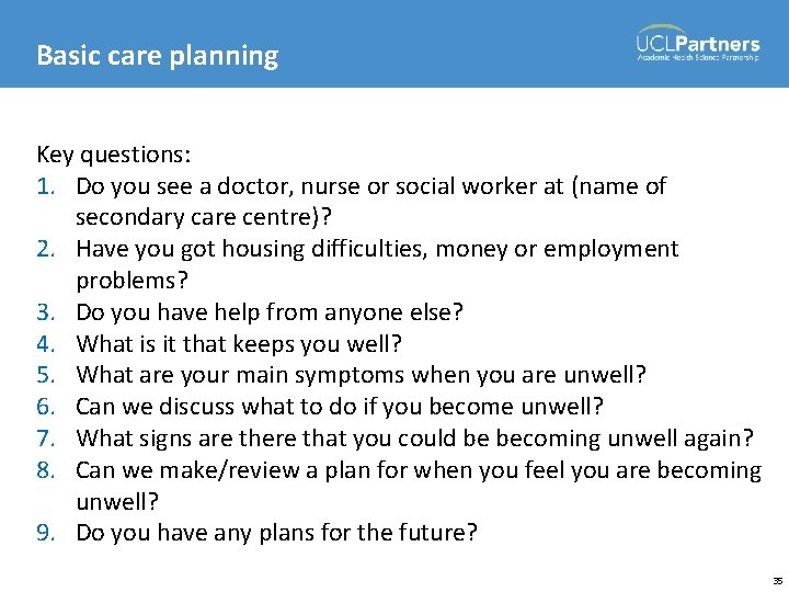 Basic care planning Key questions: 1. Do you see a doctor, nurse or social