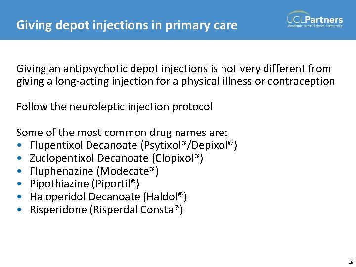 Giving depot injections in primary care Giving an antipsychotic depot injections is not very