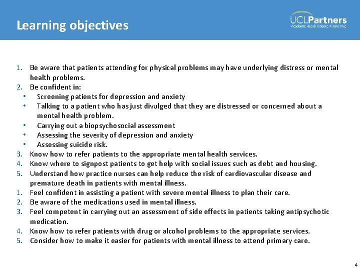 Learning objectives 1. Be aware that patients attending for physical problems may have underlying