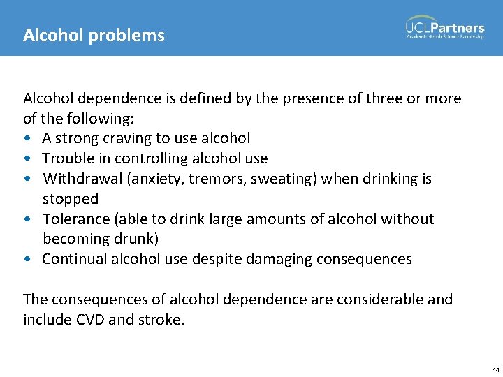Alcohol problems Alcohol dependence is defined by the presence of three or more of