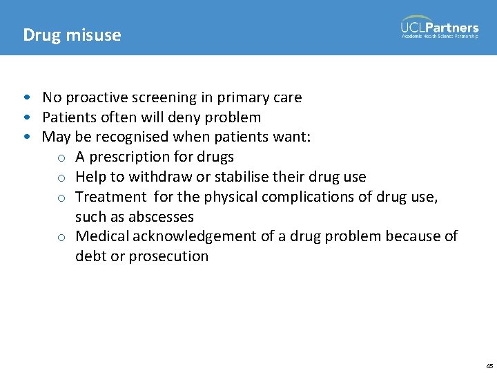 Drug misuse • No proactive screening in primary care • Patients often will deny