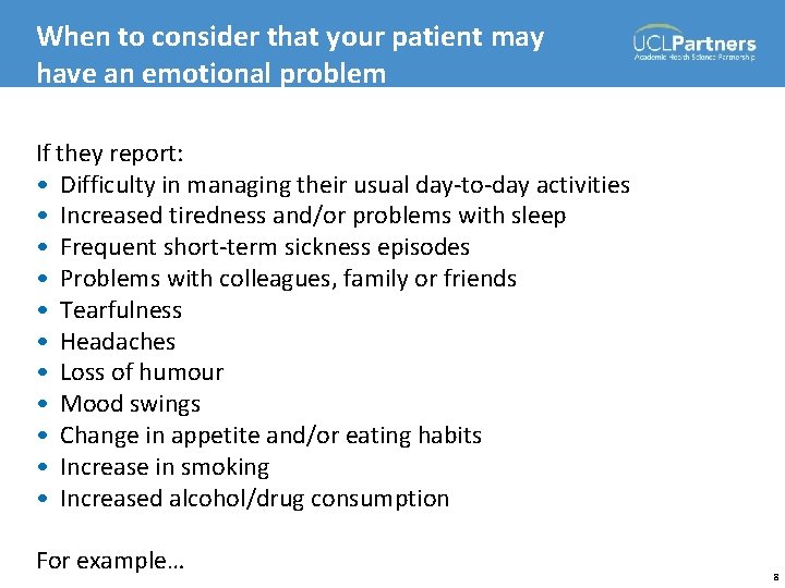 When to consider that your patient may have an emotional problem If they report: