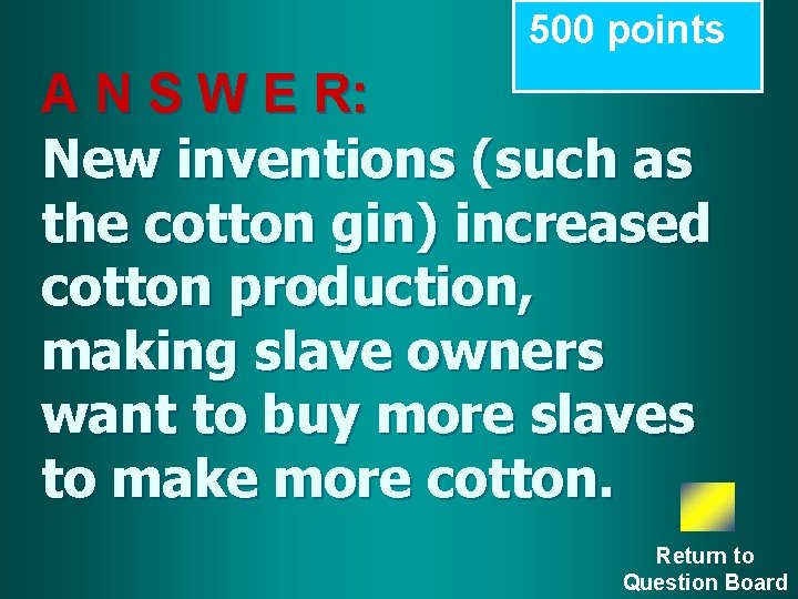 500 points A N S W E R: New inventions (such as the cotton