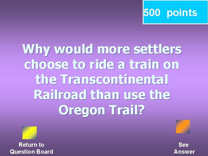 500 points Why would more settlers choose to ride a train on the Transcontinental