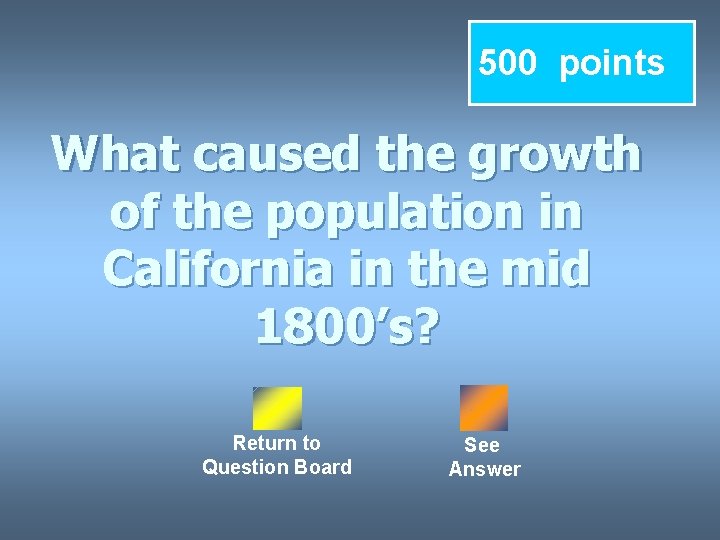 500 points What caused the growth of the population in California in the mid