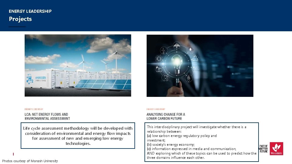 ENERGY LEADERSHIP Projects Life cycle assessment methodology will be developed with consideration of environmental