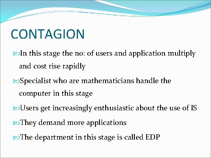 CONTAGION In this stage the no: of users and application multiply and cost rise CONTAGION In this stage the no: of users and application multiply and cost rise