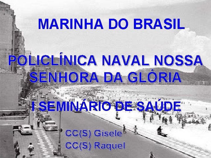 MARINHA DO BRASIL POLICLÍNICA NAVAL NOSSA SENHORA DA GLÓRIA I SEMINÁRIO DE SAÚDE CC(S)
