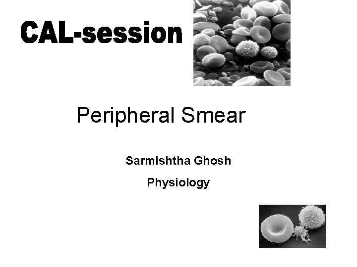 Peripheral Smear Sarmishtha Ghosh Physiology 