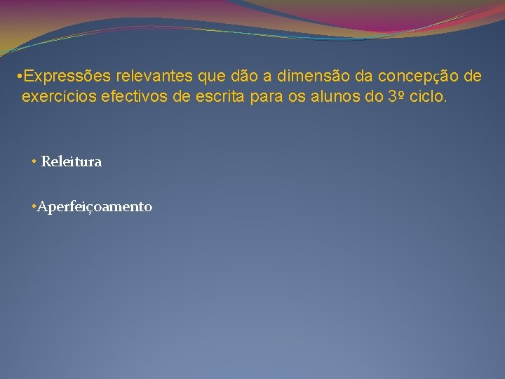  • Expressões relevantes que dão a dimensão da concepção de exercícios efectivos de