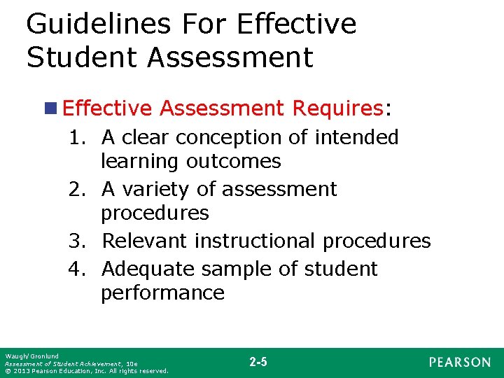 Guidelines For Effective Student Assessment n Effective Assessment Requires: 1. A clear conception of