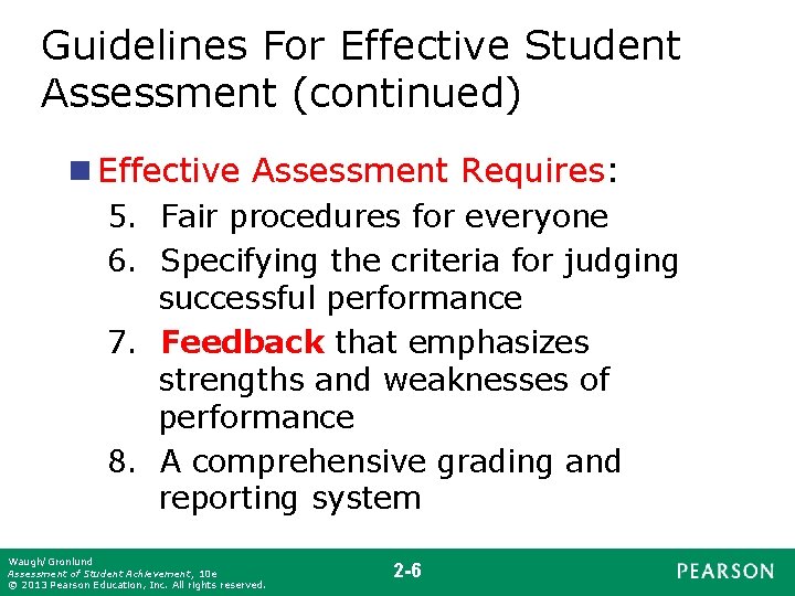 Guidelines For Effective Student Assessment (continued) n Effective Assessment Requires: 5. Fair procedures for