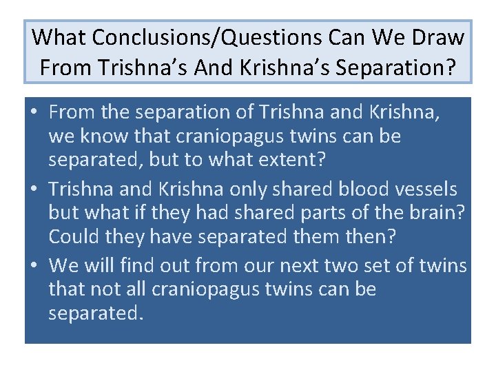 What Conclusions/Questions Can We Draw From Trishna’s And Krishna’s Separation? • From the separation