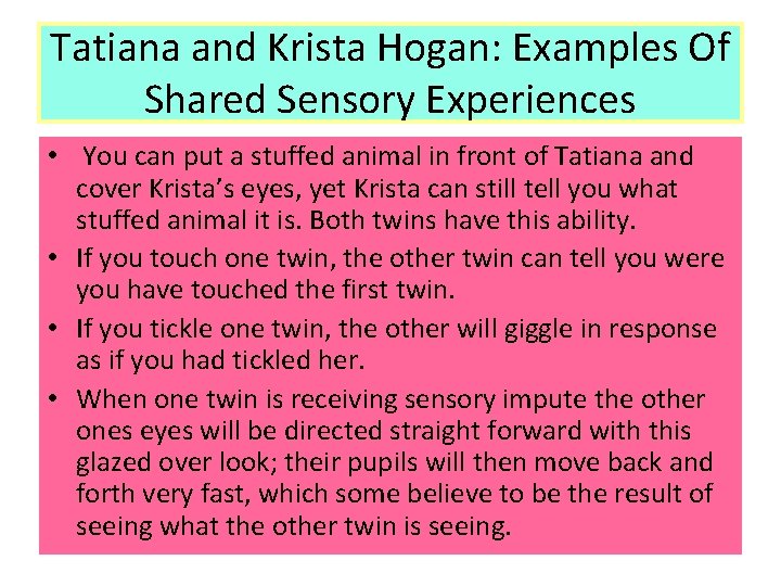 Tatiana and Krista Hogan: Examples Of Shared Sensory Experiences • You can put a