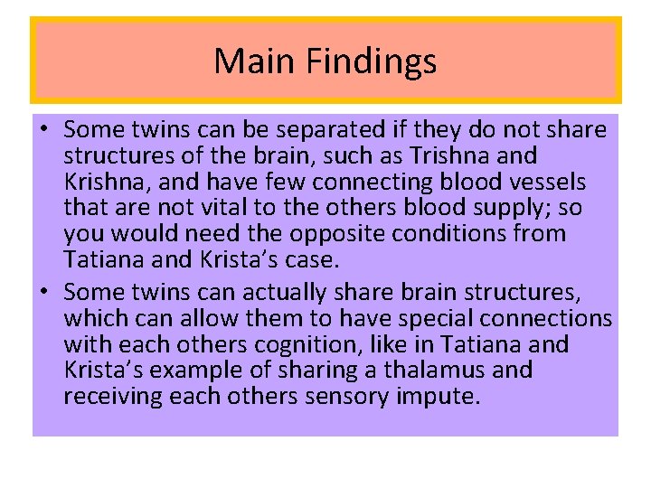 Main Findings • Some twins can be separated if they do not share structures