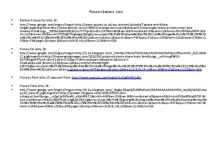 Picture Citations Cont. • • Bottom Picture for slide 15: http: //www. google. com/imgres? Picture Citations Cont. • • Bottom Picture for slide 15: http: //www. google. com/imgres?
